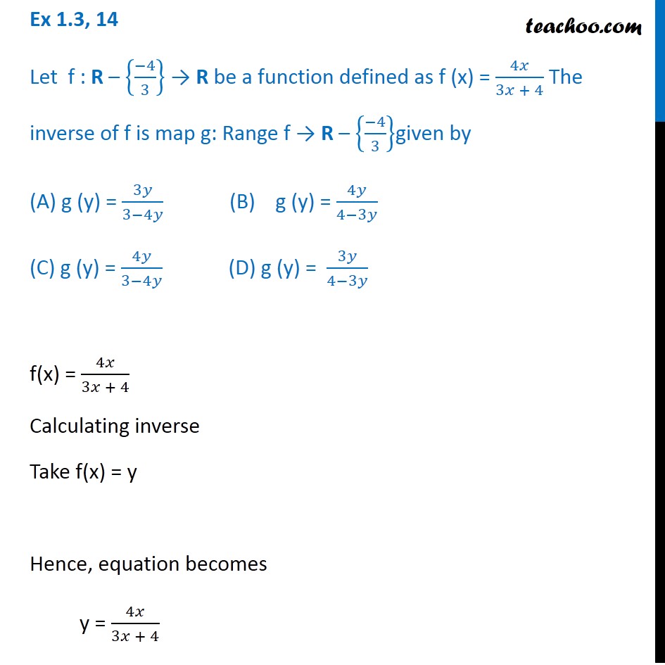Ex 1.3, 14 - Let f (x) = 4x/3x+4. Inverse of f is - Class 12