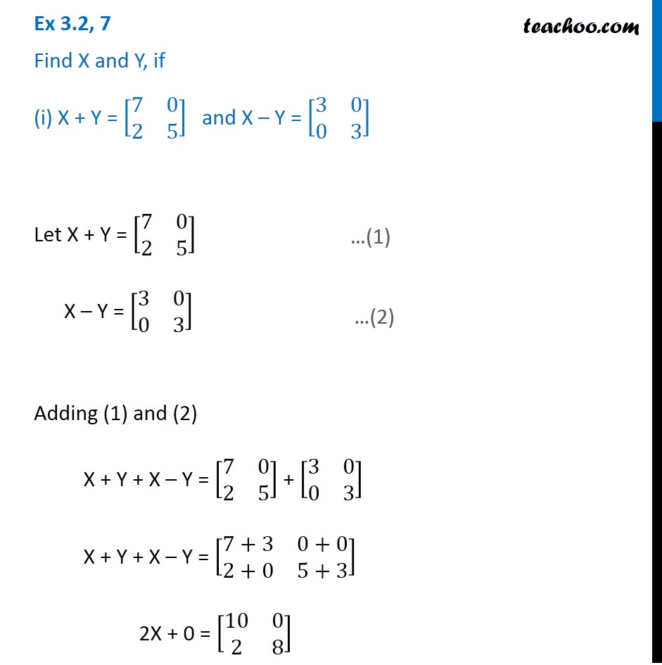 Ex 3 2 7 I Class 12 Matrices Find X And Y If X Y And X