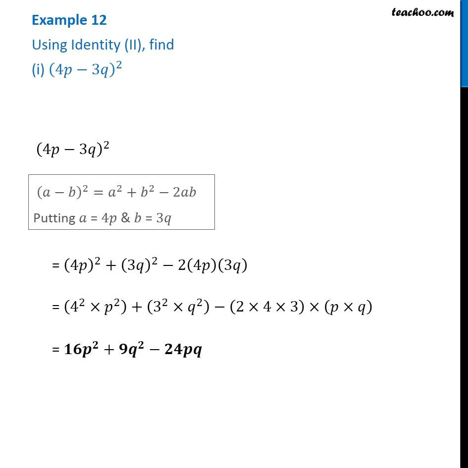 Example 12 - Using Identity (II), find (i) (4p - 3q)^2 (ii) (4.9)^2