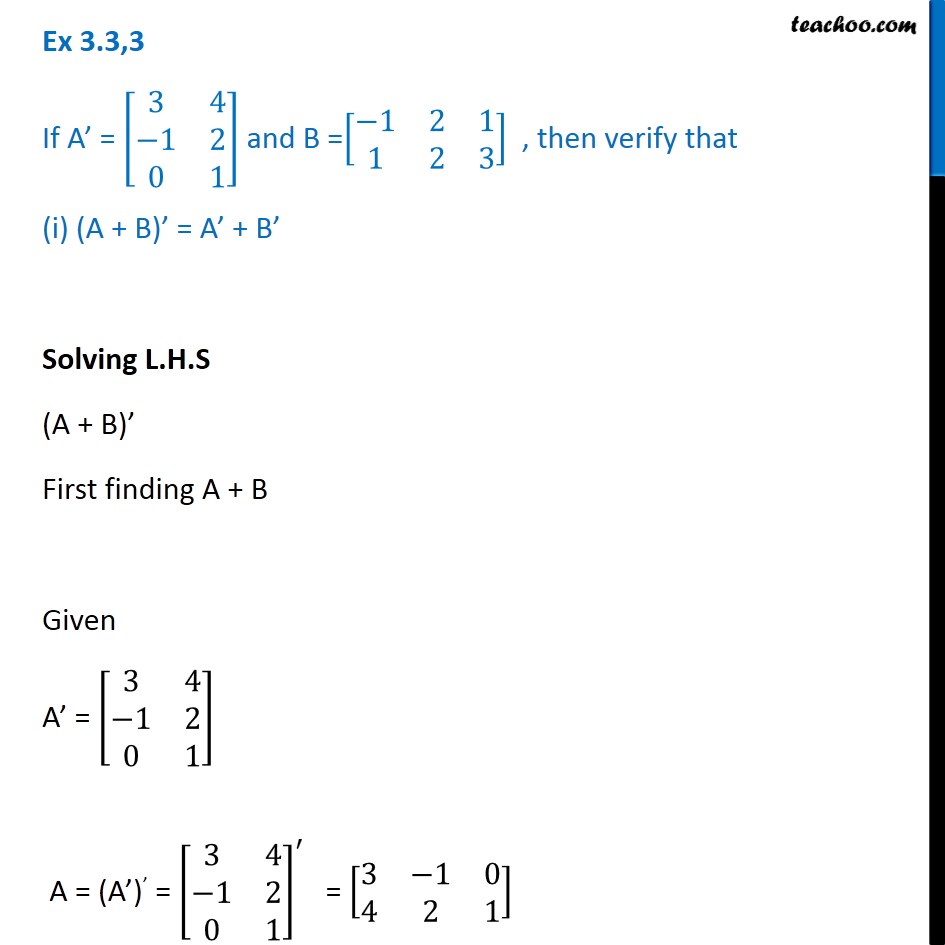 Ex 3.3, 3 - If A' = [3 4 -1 2 0 1], Then Verify (i) (A + B)'