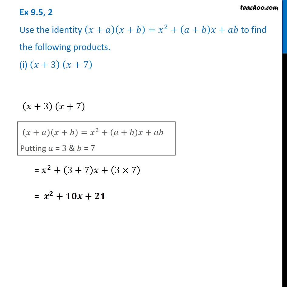 Ex 9.5, 2 - Use the identity (x + a) (x + b) = x^2 + (a + b) x + ab to