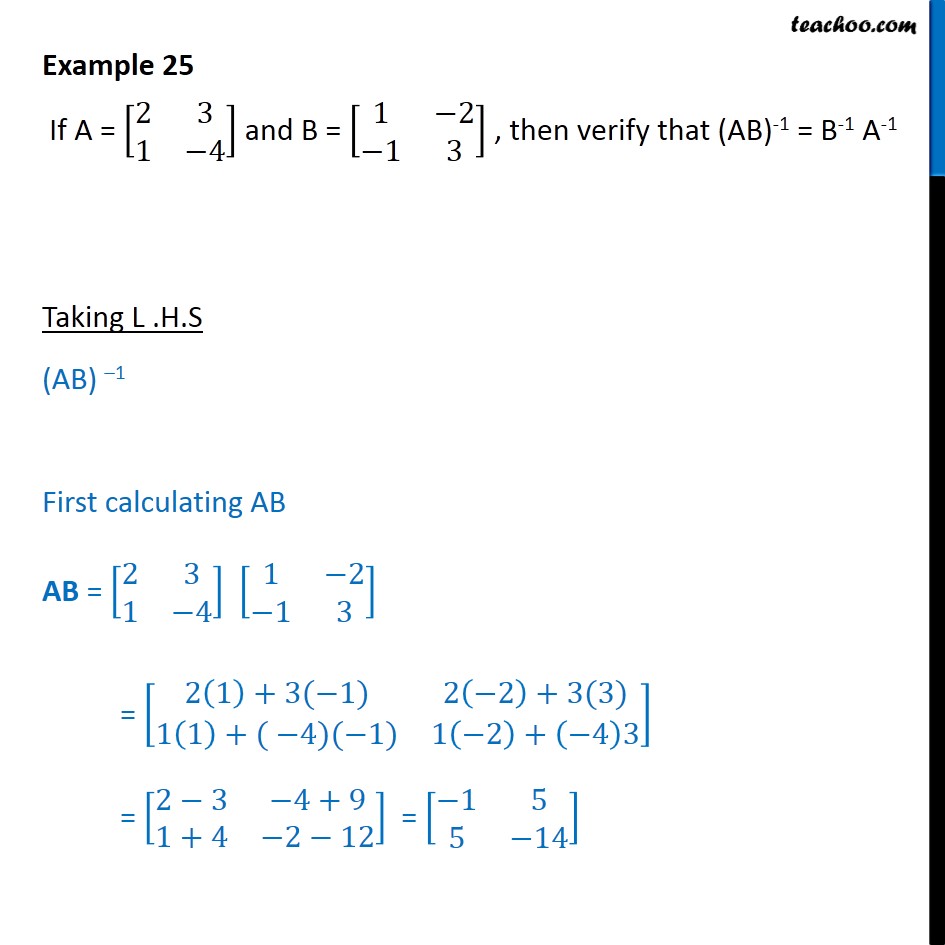 Example 25 - Verify (AB)-1 = B-1 A-1, if A = [2 3 1 -4] - Inverse of two matrices and verifying properties
