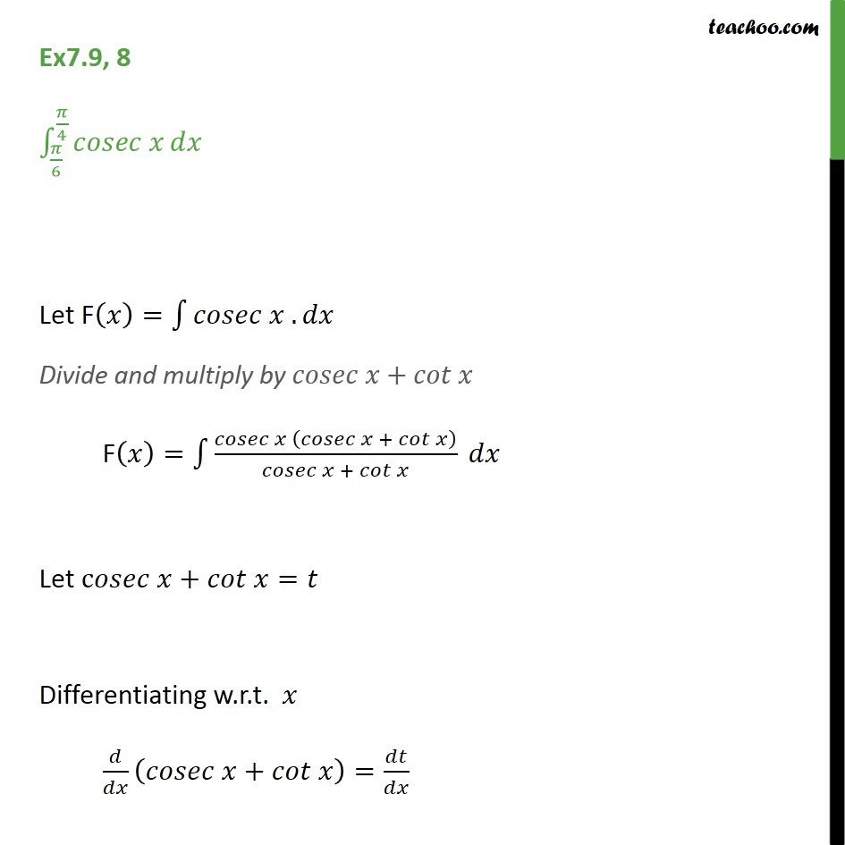 Ex 7.9, 8 - Direct Integrate cosec x dx from pi/6 to pi/4