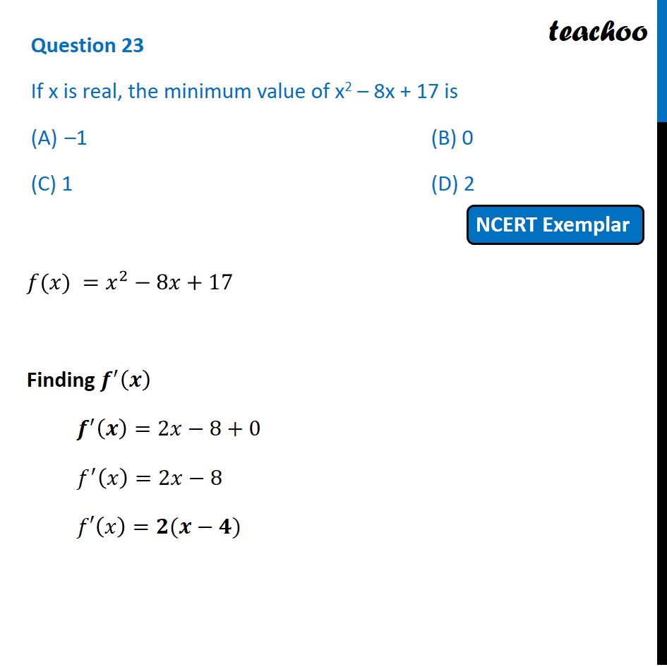 if-x-is-real-the-minimum-value-of-x2-8x-17-is-teachoo-class-12