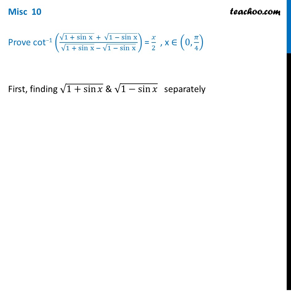 Misc 10 - Prove cot-1 ( root (1 + sin x) + root (1 - sin x))