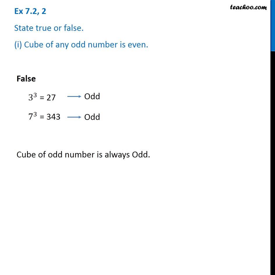 Ex 7.2, 2 - State true or false. (i) Cube of any odd number is even