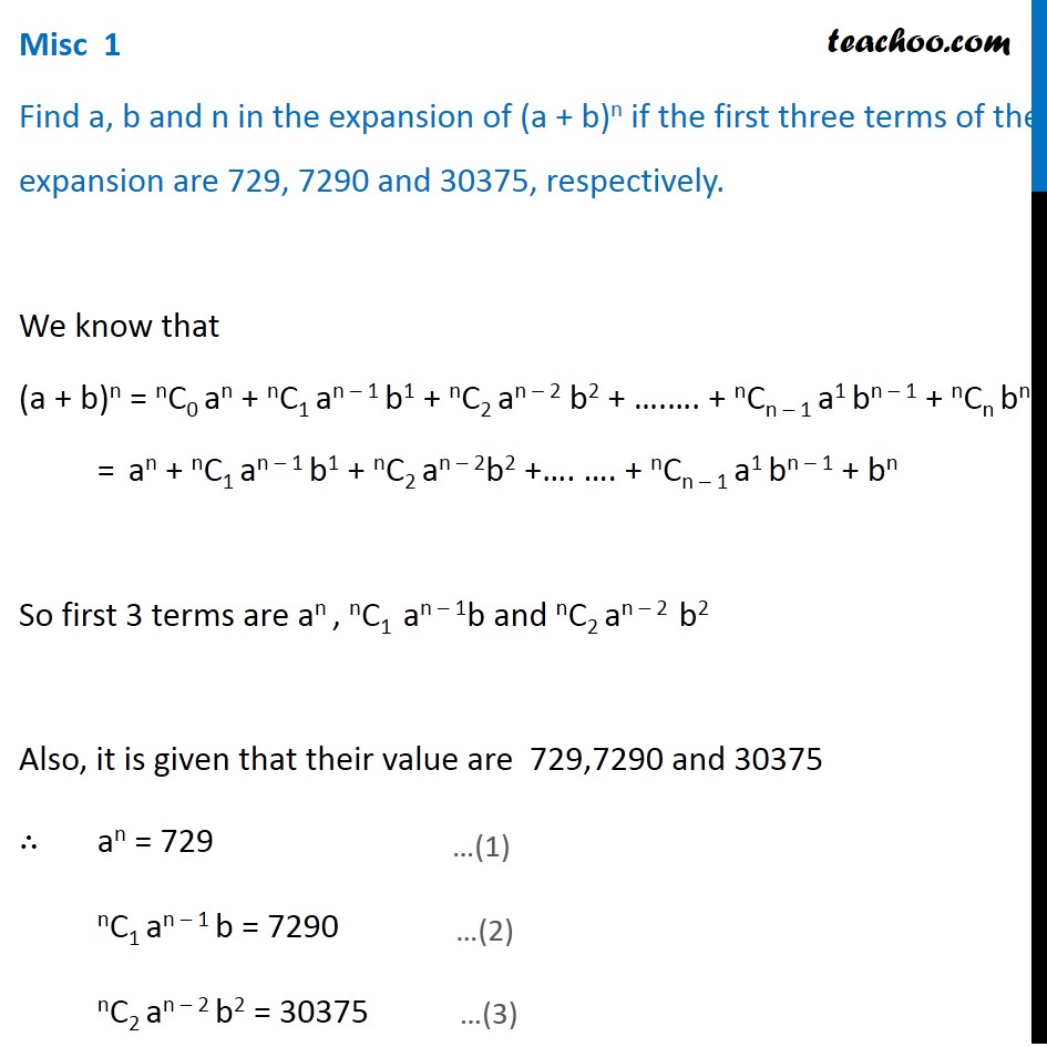 Misc 1 - Find a, b, n in expansion of (a + b)n if first three