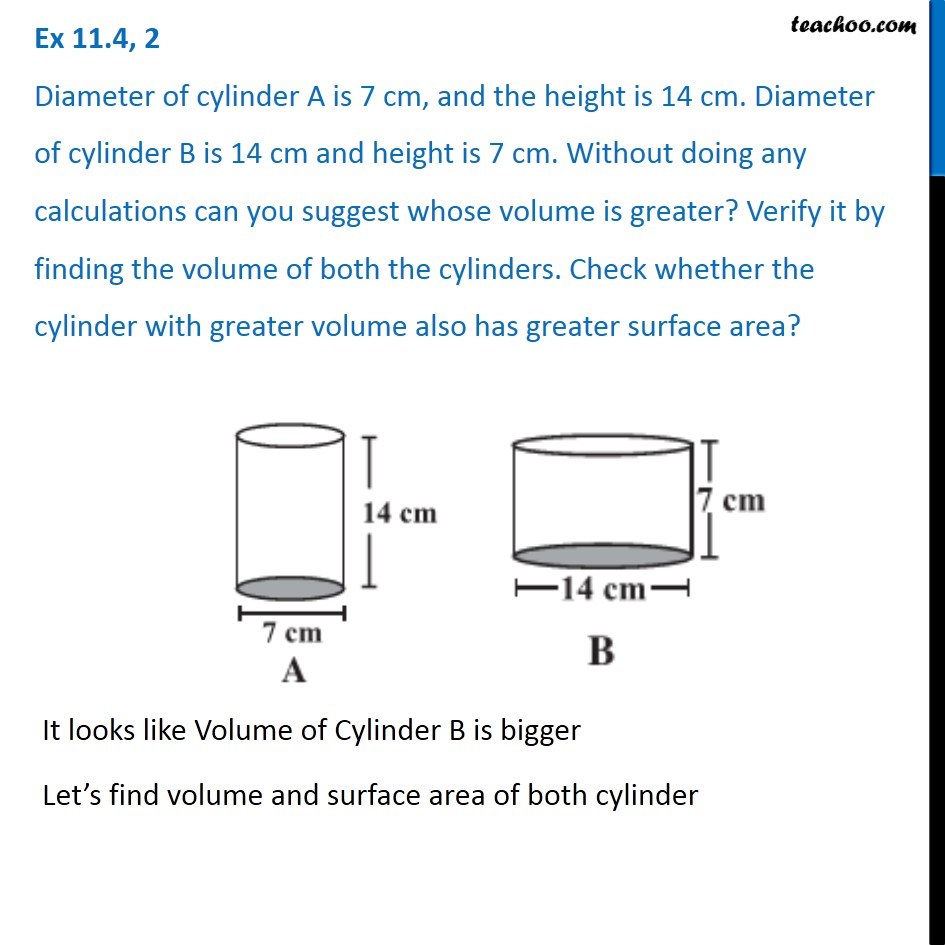 Ex 11.4, 2 - Diameter of cylinder A is 7 cm, and the height is 14 cm