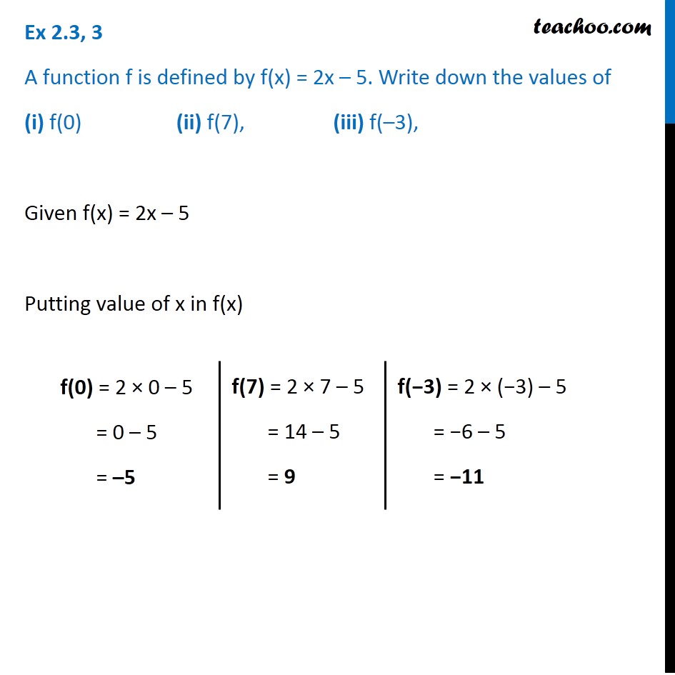 Ex 2.3, 3 f(x) = 2x 5. Write down f(0), f(7), f(3) Class 11