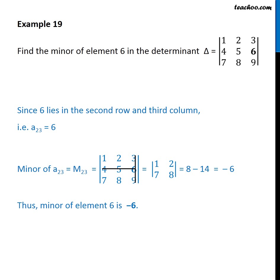 Example 19 - Find minor of element 6 in the determinant - Finding Minors and cofactors