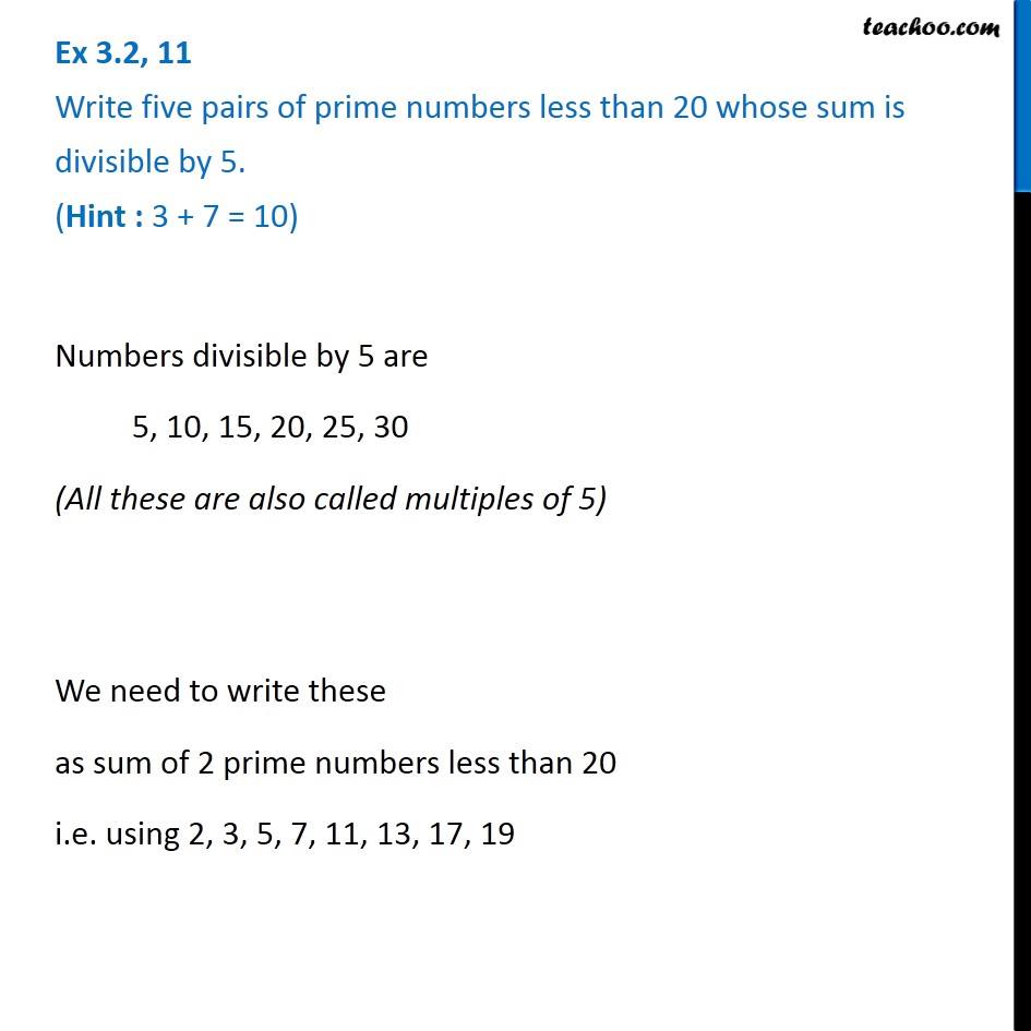 Ex 3.2, 11 - Write five pairs of prime numbers less than 20 whose sum