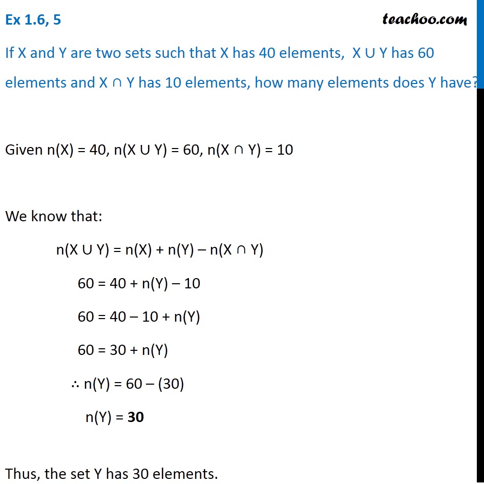 Ex 1.6, 5 - If X has 40 elements, X U Y 60 elements, find Y