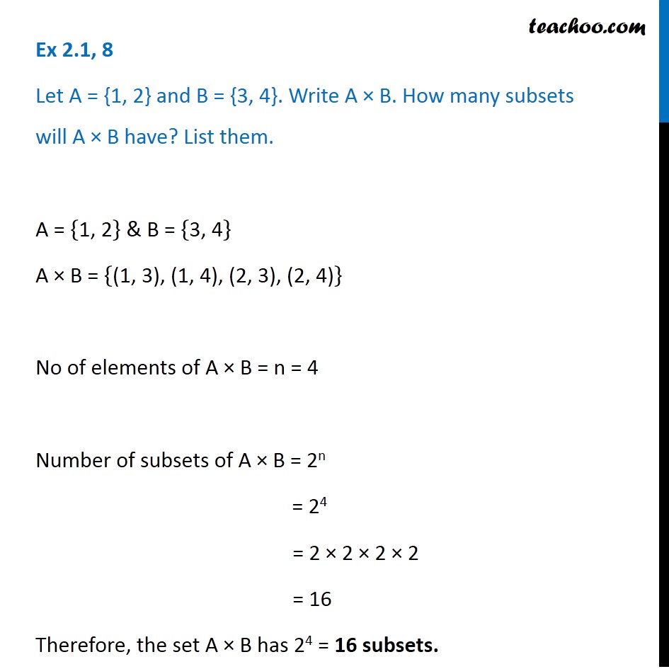 Ex 2.1, 8 - Let A = {1, 2} B = {3, 4}. Write A X B And Subsets