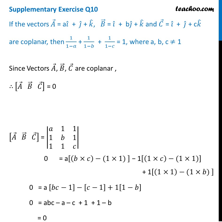 If The Vectors A = Ai + J + K, B = I + Bj + K And C = I + J + Ck Are