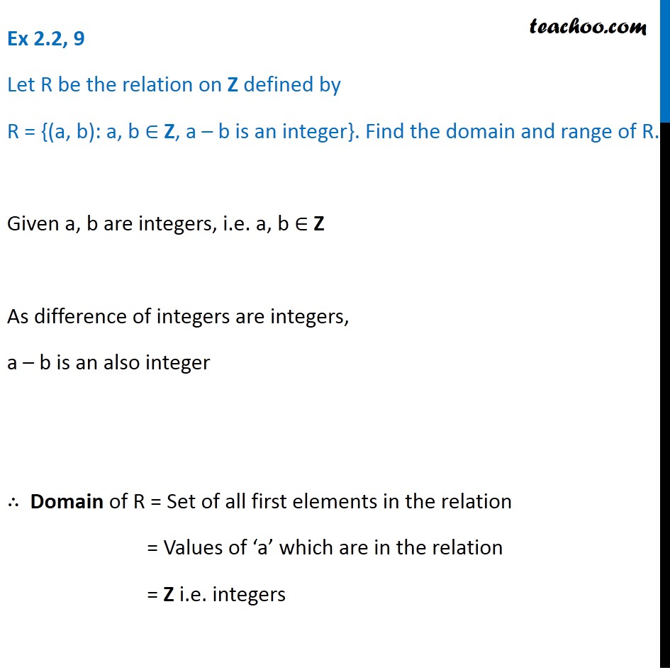 Ex 2.2, 9 - Let R = {(a, b): a - b is an integer}. Find range, domain