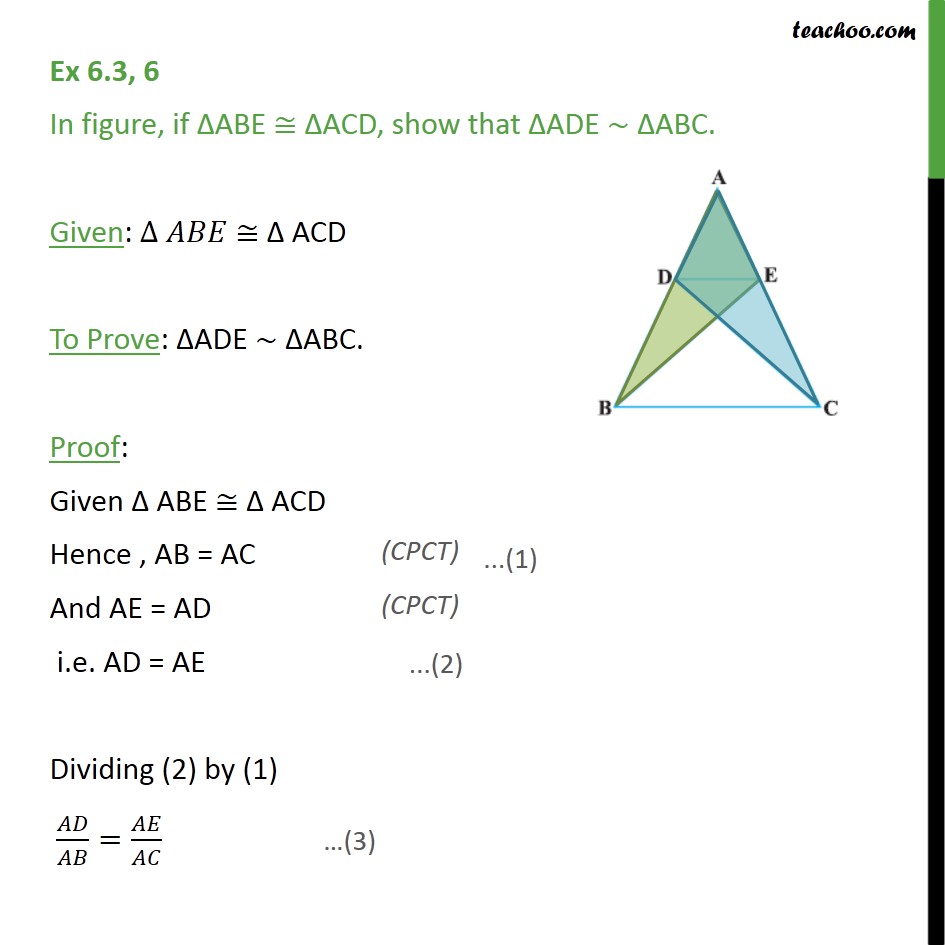 Ex 6.3, 6 - If triangle ABE ACD, show that ADE similar ABC - SAS Similarity