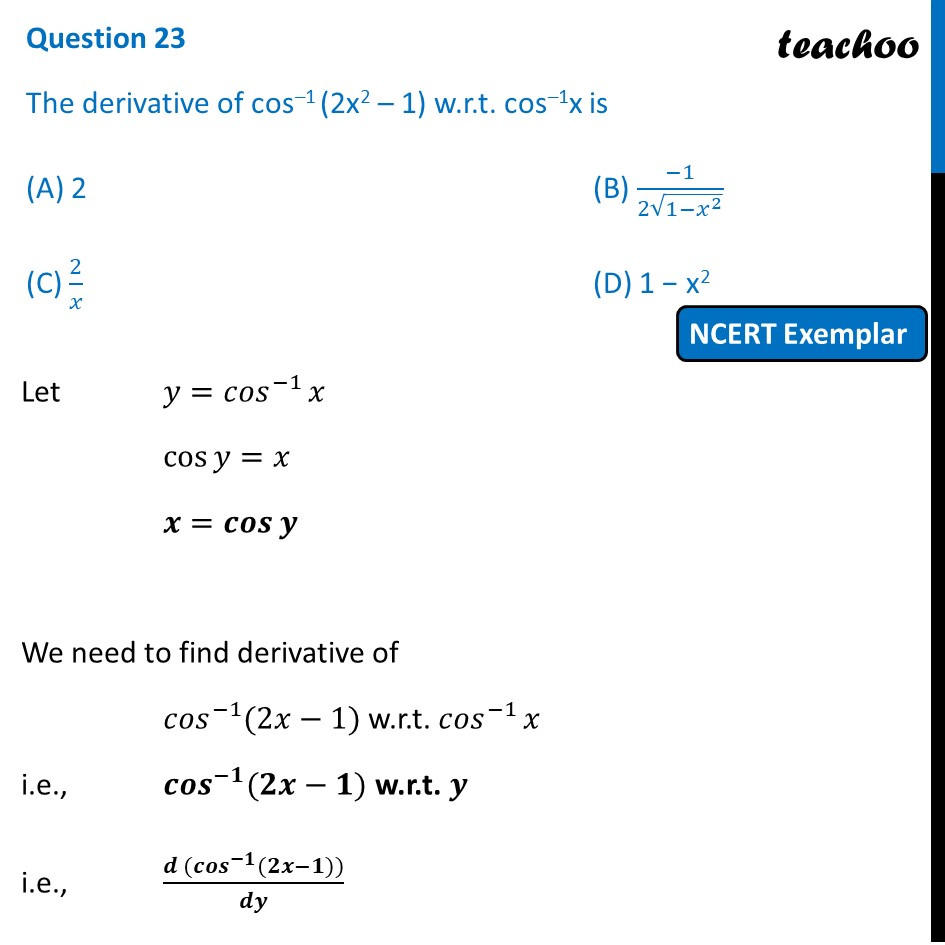 the-derivative-of-cos-1-2x2-1-w-r-t-cos-1-x-is-mcq-class-12