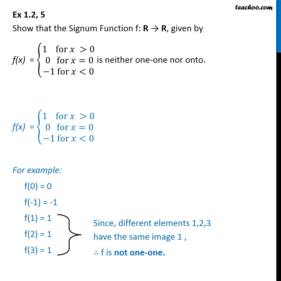 Ex 1.2, 5 - Show Signum Function is neither one-one nor onto