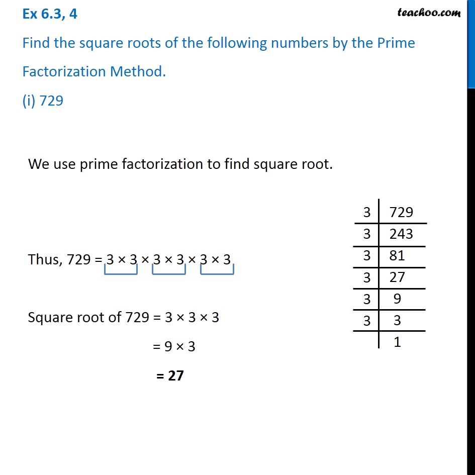 Ex 6.3, 4 Find square roots by Prime Factorisation (i) 729 (ii) 400