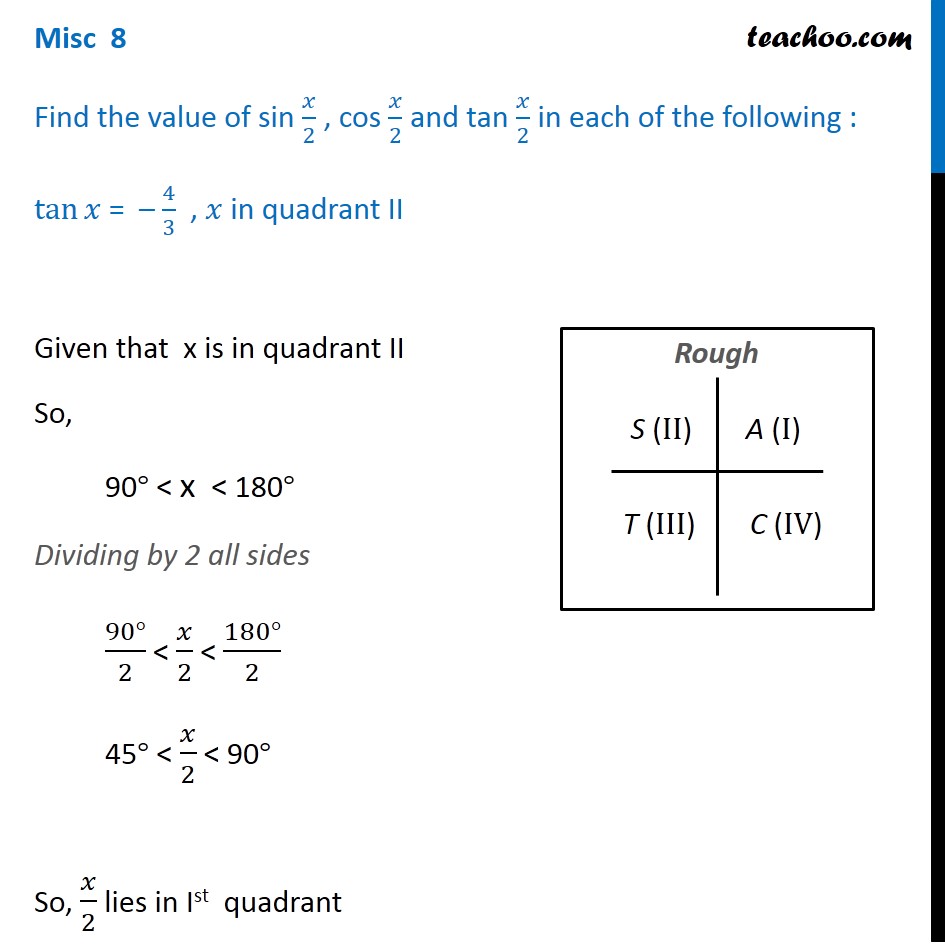 Misc 8 - tan x = -4/3, find sin x/2 , cos x/2 and tan x/2