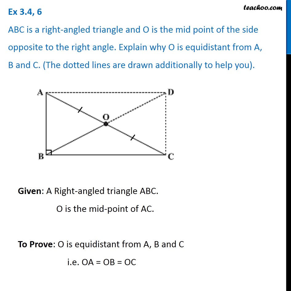 Ex 3.4, 6 - ABC is a right-angled triangle and O is the mid point