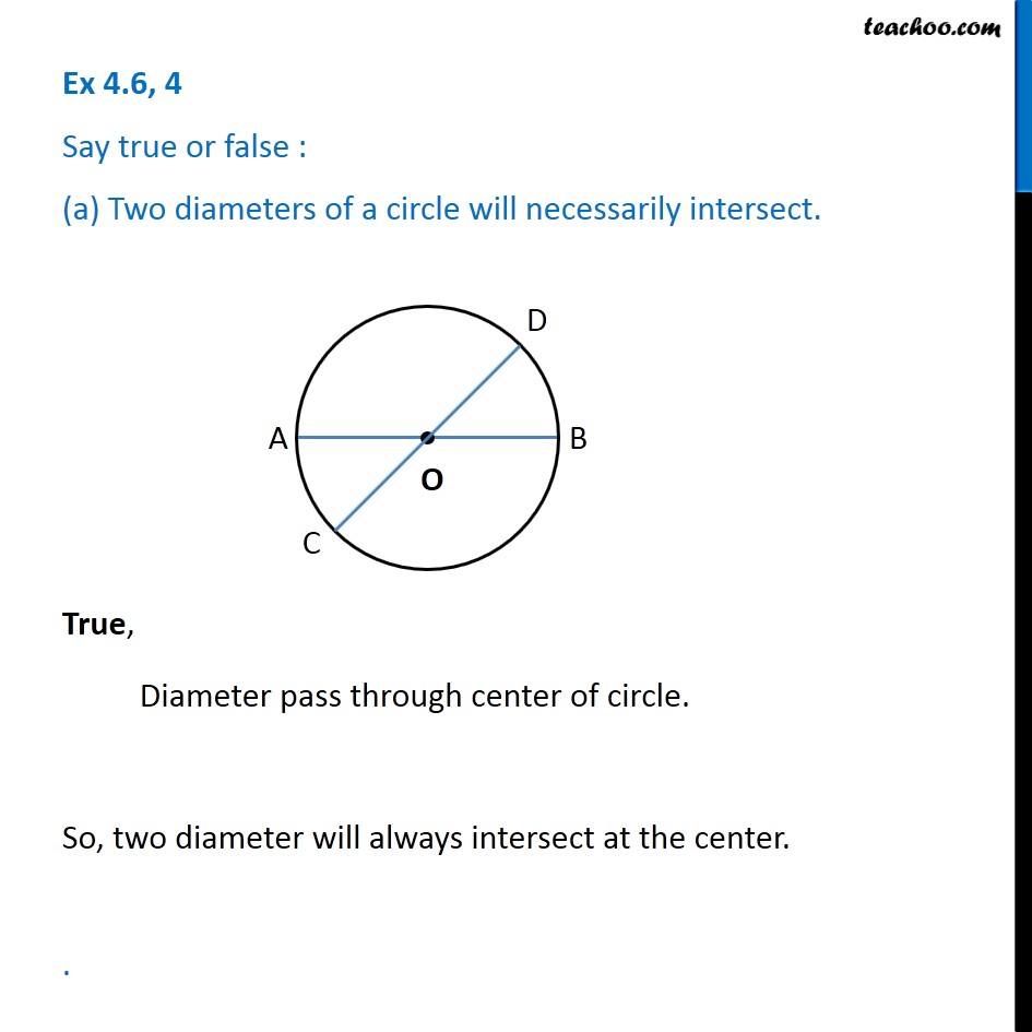 Ex 4.6, 4 - Say true or false (a) Two diameters of a circle