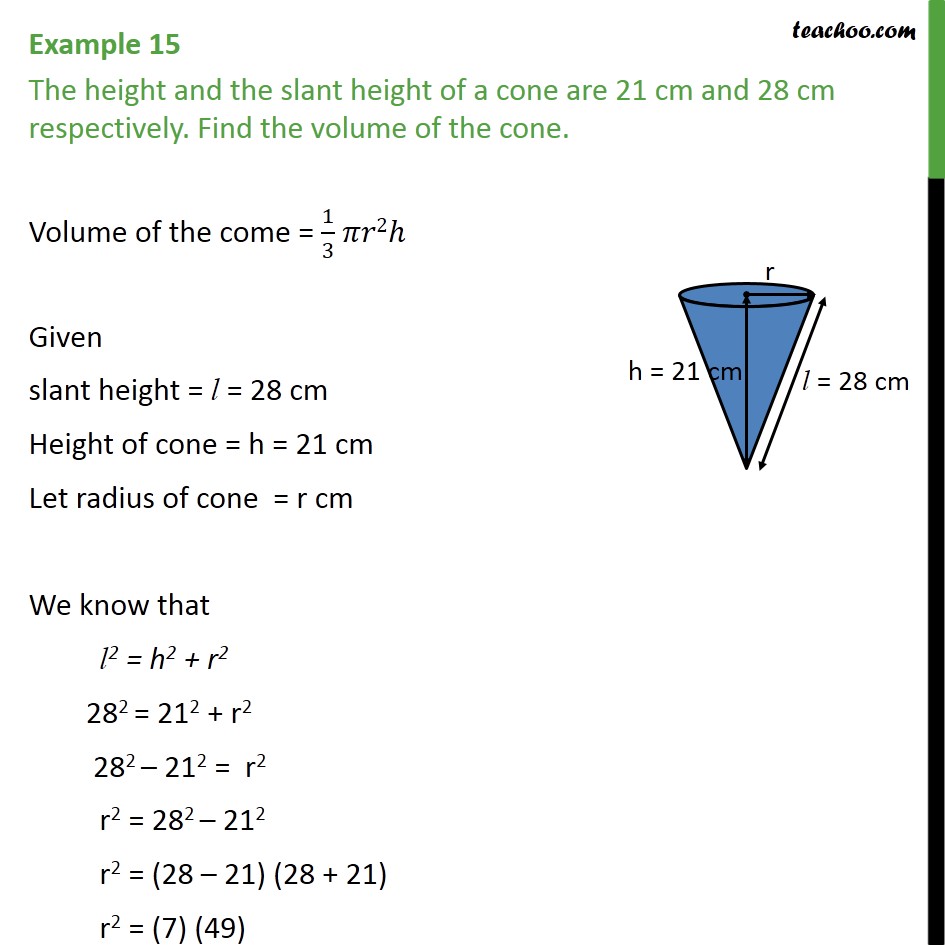 Example 15 - The height and slant height of a cone are 21 cm - Volume Of Cone