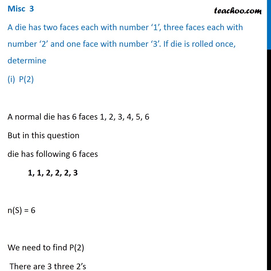 Misc 3 - A die has two faces each with number '1', three