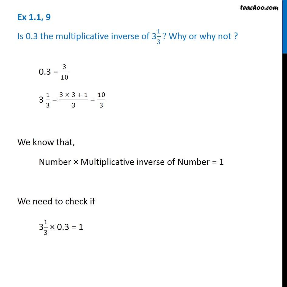 Ex 1.1, 9 - Is 0.3 multiplicative inverse of 1 1/3? Why or why not?