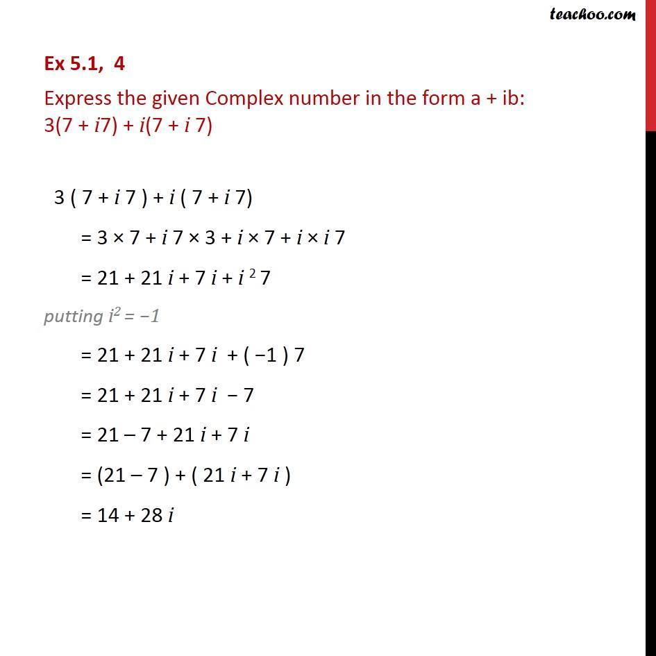 Ex 5.1, 4 - Express in a + ib: 3(7 + i7) + i(7 + i 7) - Ex 5.1