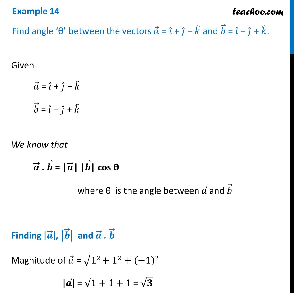 Example 14 - Find Angle Between Vectors A=i+j-k And B=i-j+k