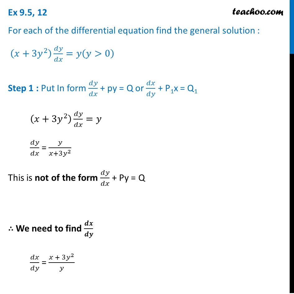 Ex 9.5, 12 Find General Solution: (x + 3y2) Dy/dx = Y - Ex 9.5