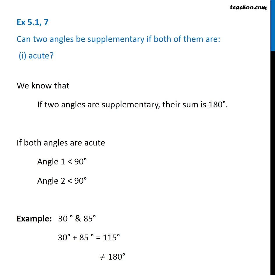 Ex 5.1, 7 - Can two angles be supplementary if both of them are