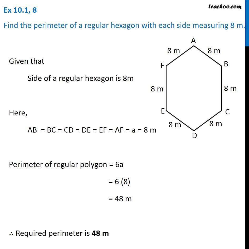 Ex 10.1, 8 - Find Perimeter Of A Regular Hexagon With Side 8 M