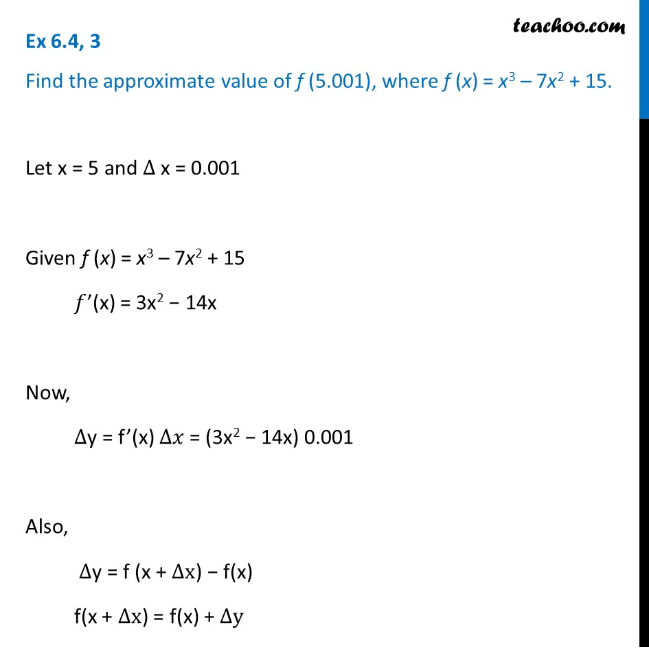 Ex 6.4, 3 - Find approx value f(5.001), f(x) = x3 - 7x2 + 15