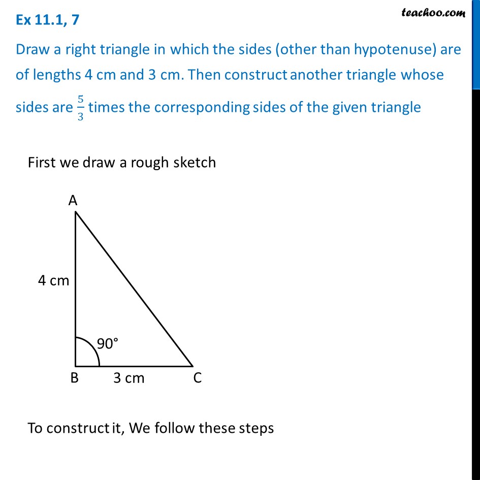 Ex 11.1, 7 - Draw a right triangle where sides (other than hypotenuse)