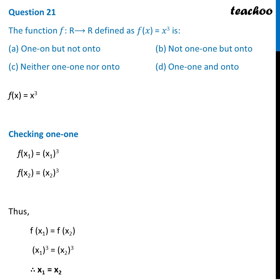 Ques 21 (MCQ) - The function 𝑓: R R defined as 𝑓(𝑥) = 𝑥^3 is: