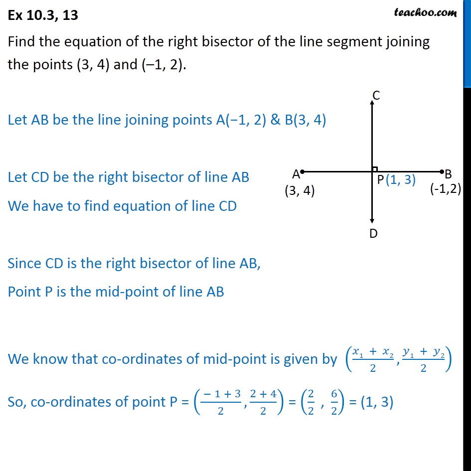 Ex 10.3, 13 - Find equation of right bisector of line joining - Ex 10.3
