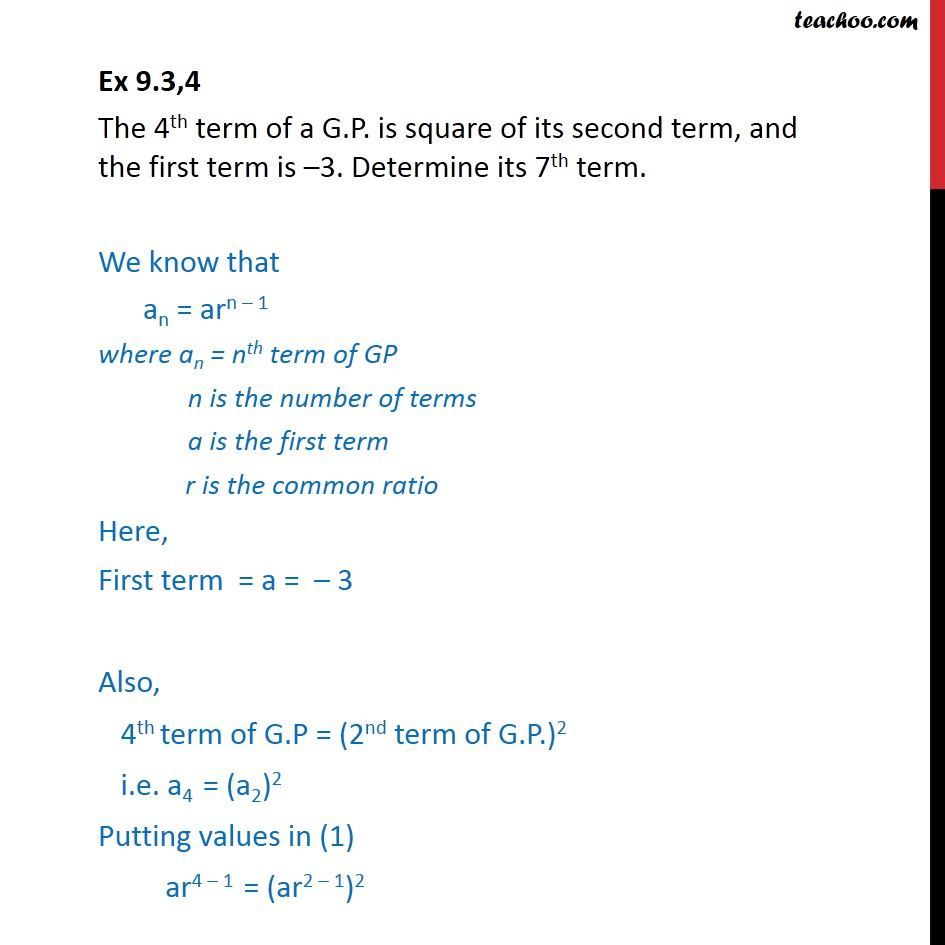 Ex 9.3, 4 - The 4th term of GP is square of its second term