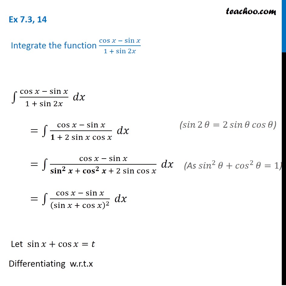 Ex 7.3, 14 - Integrate cos x - sin x / 1 + sin 2x - Teachoo