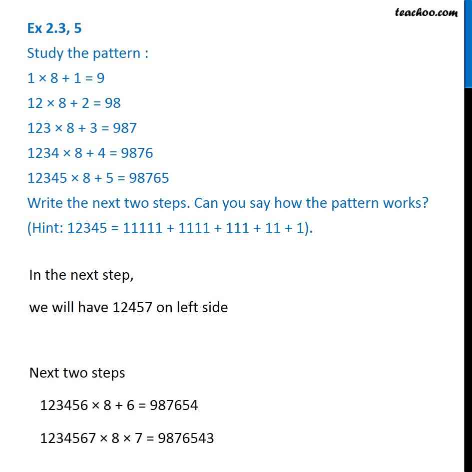 Ex 2.3, 5 - Study the pattern: 1 × 8 + 1 = 9 12 × 8 + 2 = 98 123 × 8