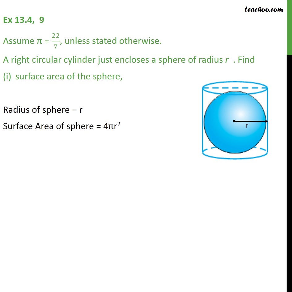Ex 13.4, 9 - A right circular cylinder just encloses a sphere - Area Of Sphere