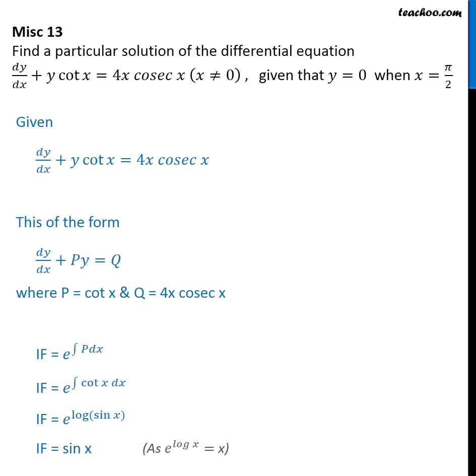 Misc 13 - Find particular solution: dy/dx + y cot x = 4x ...