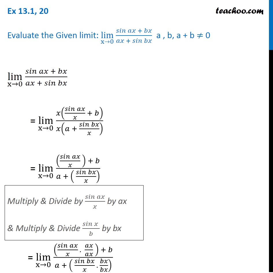Ex 13.1, 20 - Evaluate: lim x->0 sin ax + bx/ ax + sin bx
