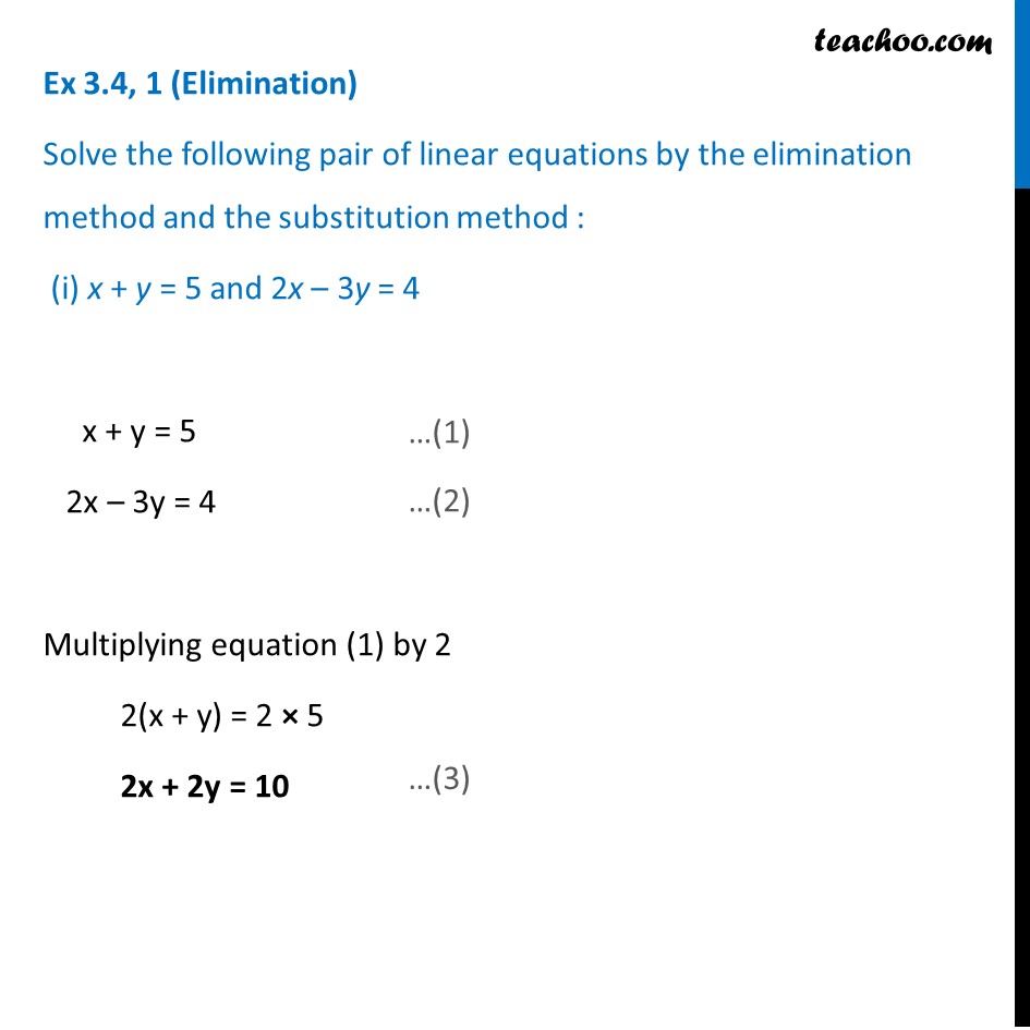 Ex 3.4, 1 - Solve by elimination and substitution (i) x + y = 5, 2x-3y