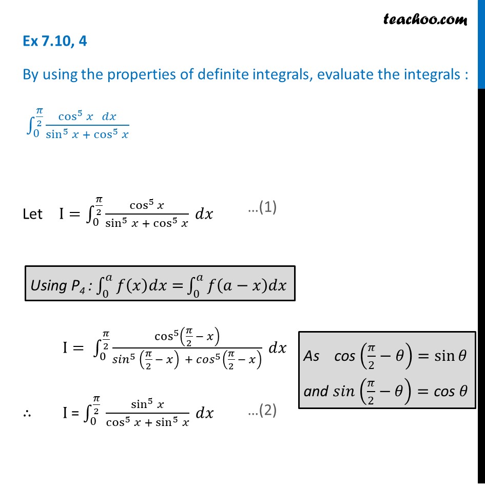 Ex 7.10, 4 - Evaluate integral cos5 x dx / sin5 x + cos5 x