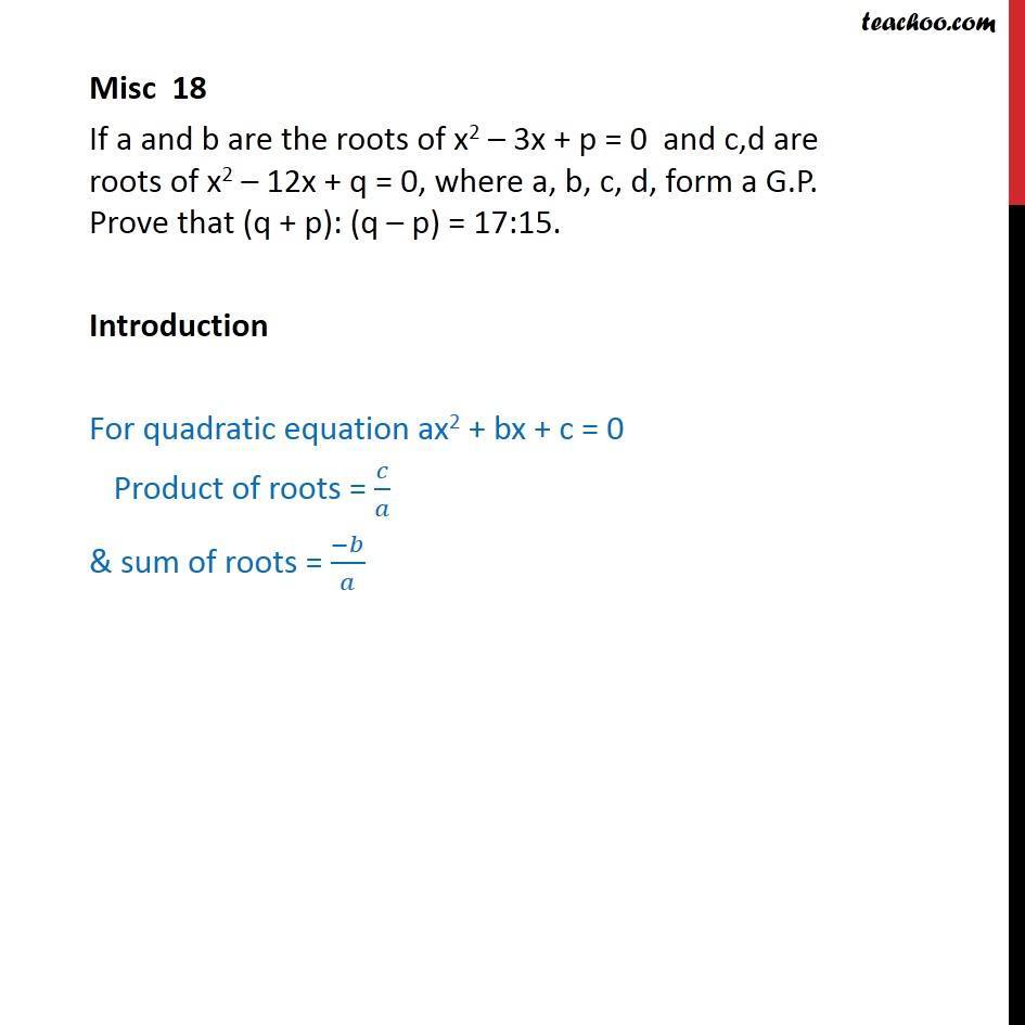 Misc 18 - If a, b are roots of x2 - 3x + p = 0, c,d are roots - Geometric Progression(GP): Calculation based/Proofs