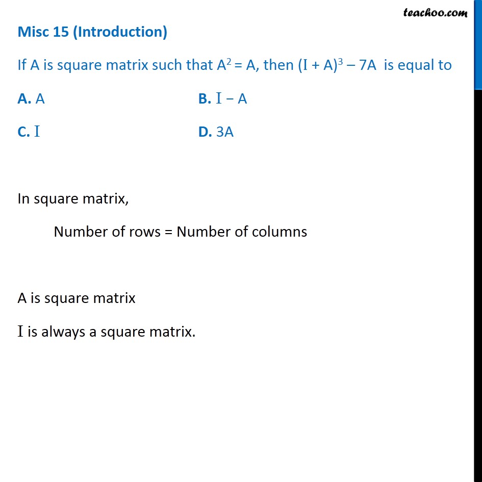 Misc 15 - If A2 = A, then (I + A)3 - 7A  is equal to - Miscellaneous