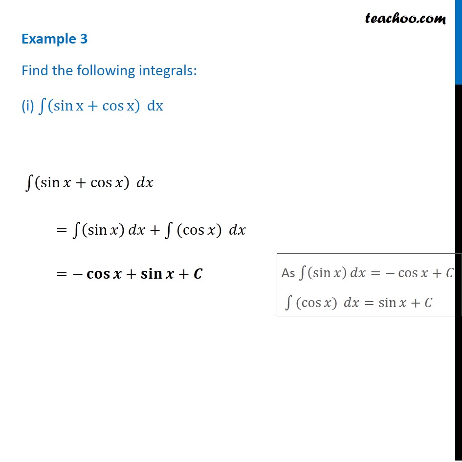 Example 3 - Find integrals (i) sin x + cos x dx - Class 12