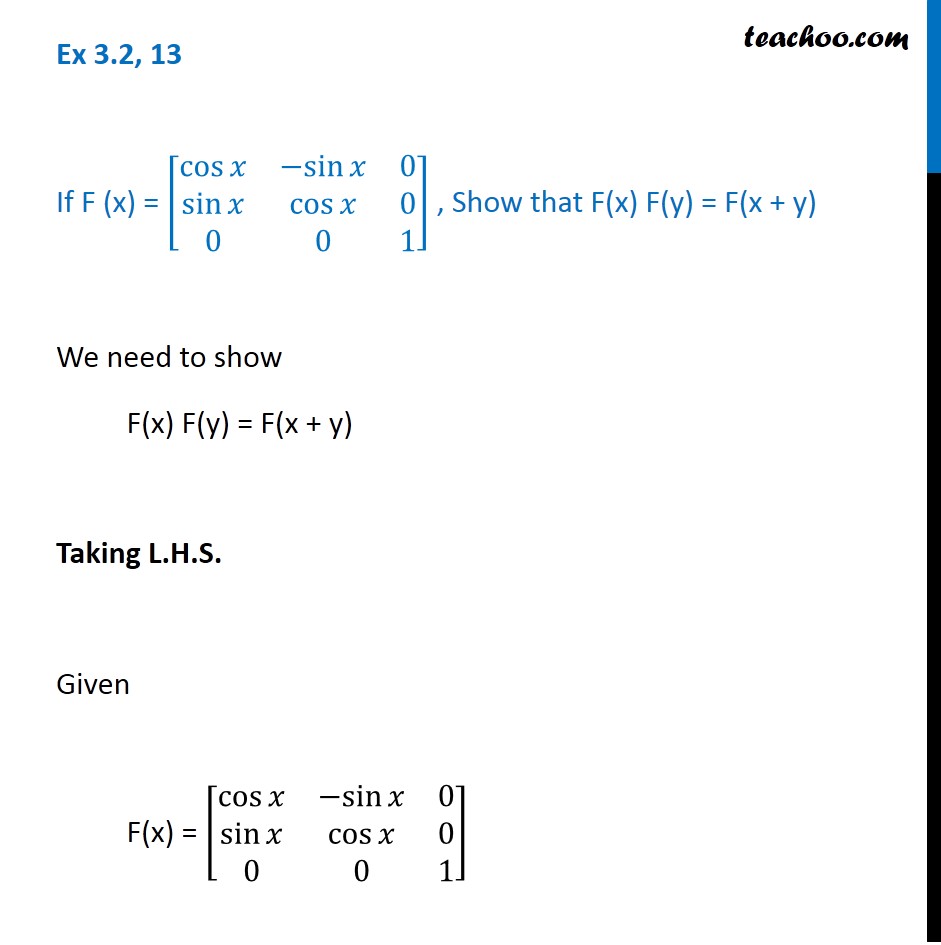 Ex 3.2, 13 - Show that F(x) F(y) = F(x + y), If F(x) = [cos x